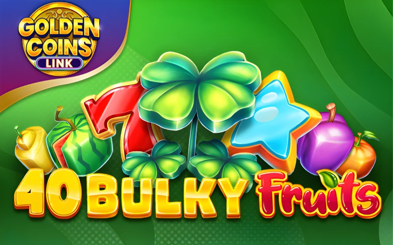 Spin the 40 Bulky Fruits Golden Coins Link at Parimatch.